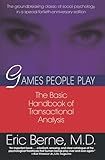 Games People Play: The Basic Handbook of Transactional Analysis.