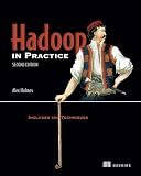 Hadoop in Practice: Includes 104 Techniques