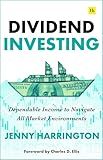 Dividend Investing: Dependable Income to Navigate All Market Environments – written by a professional equity income investment manager