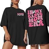 PAIEXILY Mothers Day Mama Shirt Womens Aesthetic Graphic Tees Funny Tshirt in My Dance Mom Era Shirts Mom Life Short Sleeve(Black,S)