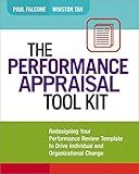 The Performance Appraisal Tool Kit: Redesigning Your Performance Review Template to Drive Individual and Organizational Change