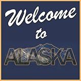Welcome to Alaska Vacation Rental Guest Book: Book for Hospitality Guests to sign in . Great for Air BNB / Hotel / Guest House / Cabin / Lake House / Lodge / Bed and Breakfast / etc...
