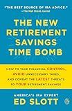 The New Retirement Savings Time Bomb: How to Take Financial Control, Avoid Unnecessary Taxes, and Combat the Latest Threats to Your Retirement Savings