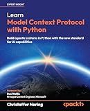 Learn Model Context Protocol with Python: Build agentic systems in Python with the new standard for AI capabilities