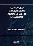 Advanced Regression Models with SAS and R