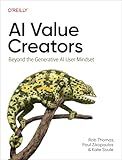 AI Value Creators: Beyond the Generative AI User Mindset