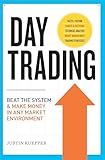Day Trading: Beat the System and Make Money in Any Market Environment
