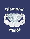 Diamond Hands: Blank Lined Notebook, Funny Joke Gag Gift for Bag Holder Friends, Stock Market Trading Journal