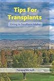 Tips for Transplants: Living in Southern Idaho