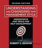 Understanding and Changing Your Management Style: Assessments and Tools for Self-Development