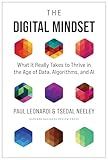 The Digital Mindset: What It Really Takes to Thrive in the Age of Data, Algorithms, and AI