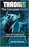 TRADING: The complete Guide: Unlock the full potential of Chart Patterns and Candlesticks