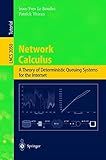 Network Calculus: A Theory of Deterministic Queuing Systems for the Internet (Lecture Notes in Computer Science, 2050)