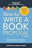 How to Write a Book Proposal: The Insider's Step-by-Step Guide to Proposals that Get You Published