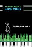 A Composer's Guide to Game Music (Mit Press)