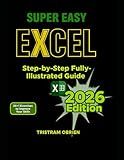 Super Easy Excel: Master Essential Tools, Gain Confidence and Proficiency in Handling any Data Challenge