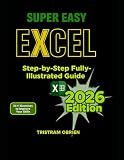 Super Easy Excel: Master Essential Tools, Gain Confidence and Proficiency in Handling any Data Challenge