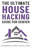 The Ultimate House Hacking Guide for Denver: A Technical Guide to Building a Denver Rental Portfolio Through House Hacking
