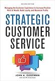 Strategic Customer Service: Managing the Customer Experience to Increase Positive Word of Mouth, Build Loyalty, and Maximize Profits