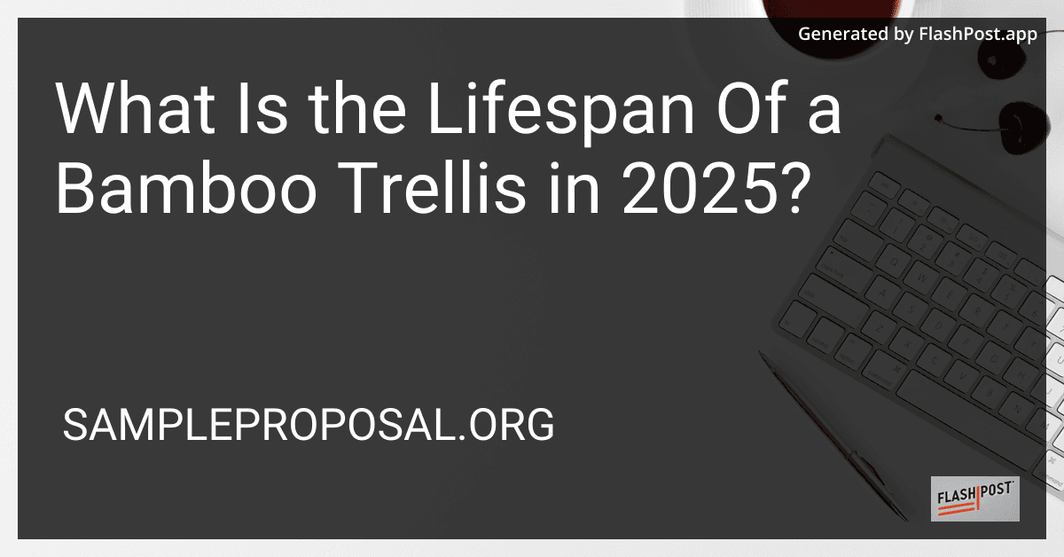 What Is the Lifespan Of a Bamboo Trellis in 2025? preview