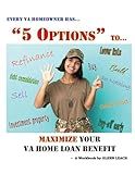 5 Options to Maximize Your VA Home Loan Benefit