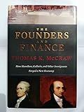 The Founders and Finance: How Hamilton, Gallatin, and Other Immigrants Forged a New Economy
