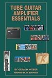Tube Guitar Amplifier Essentials