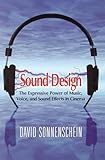 Sound Design: The Expressive Power of Music, Voice and Sound Effects in Cinema