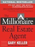 The Millionaire Real Estate Agent: It's Not About the Money It's About Being the Best You Can Be