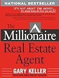 The Millionaire Real Estate Agent: It's Not About the Money It's About Being the Best You Can Be