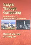 Insight Through Computing: A MATLAB Introduction to Computational Science and Engineering