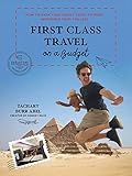 First Class Travel on a Budget: How to Hack Your Credit Cards to Book Incredible Trips for Less