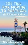 101 Tips For Moving To Portugal: And Once You Arrive
