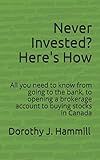 Never Invested? Here's How: All you need to know from going to the bank, to opening a brokerage account to buying stocks in Canada