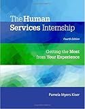 The Human Services Internship: Getting the Most from Your Experience