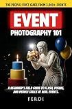 Event Photography 101: A Beginner’s Field Guide to Flash, Posing, and People Skills at Real Events