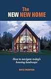 The New New Home: Getting the house of your dreams with your eyes wide open