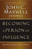 Becoming a Person of Influence: How to Positively Impact the Lives of Others