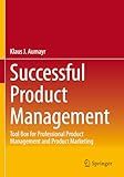 Successful Product Management: Tool Box for Professional Product Management and Product Marketing