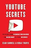 YouTube Secrets: The Ultimate Guide to Growing Your Following and Making Money as a Video Influencer