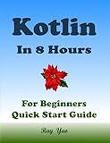 KOTLIN in 8 Hours, For Beginners, Learn Coding Fast!