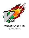 Wicked Cool Vim: (Vi Improved)