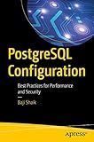 PostgreSQL Configuration: Best Practices for Performance and Security