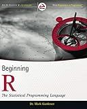 Beginning R: The Statistical Programming Language