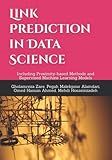Link Prediction in Data Science: Including Proximity-based Methods and Supervised Machine Learning Models