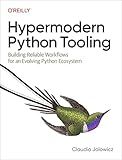 Hypermodern Python Tooling: Building Reliable Workflows for an Evolving Python Ecosystem