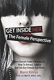 Get Inside Her: Dirty Dating Tips & Secrets From A Woman