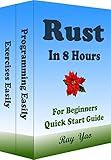Rust: Rust Programming, In 8 Hours, For Beginners, Learn Coding Fast: Rust Language, Crash Course Textbook & Exercises (Cookbooks in 8 Hours 15)