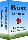 Rust: Rust Programming, In 8 Hours, For Beginners, Learn Coding Fast: Rust Language, Crash Course Textbook & Exercises (Cookbooks in 8 Hours 15)