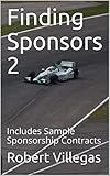 Finding Sponsors 2: Includes Sample Sponsorship Contracts
